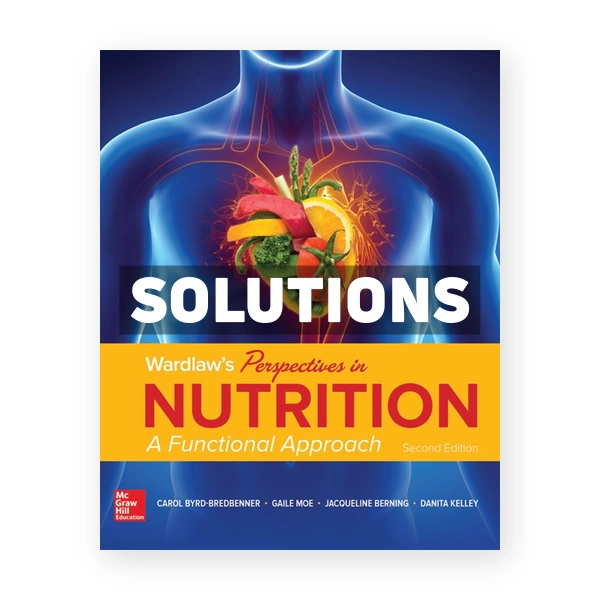 Wardlaw's Perspectives in Nutrition A Functional Approach 2nd edition Byrd-Bredbenner Solutions Manual