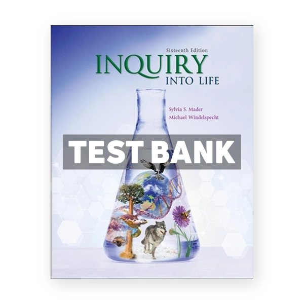 Inquiry into Life 16th edition Mader Test Bank
