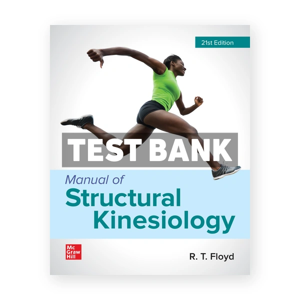 Manual of Structural Kinesiology 21st edition Floyd Test Bank