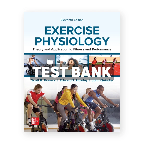 Exercise Physiology 11th edition Powers Test Bank