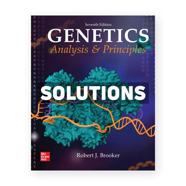 Genetics Analysis and Principles 7th edition Brooker Solutions Manual