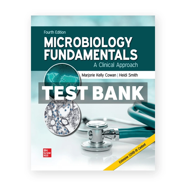Microbiology Fundamentals Clinical Approach 4th edition Cowan Test Bank