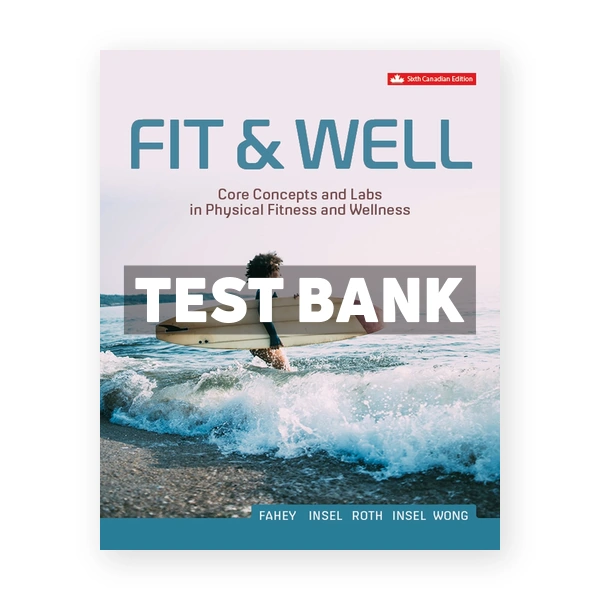 Fit And Well (Canadian) 6th edition Fahey Test Bank