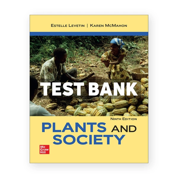 Plants and Society 9th edition Levetin Test Bank