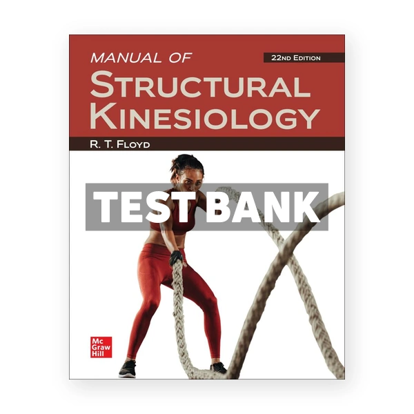 Manual of Structural Kinesiology 22nd edition Floyd Test Bank