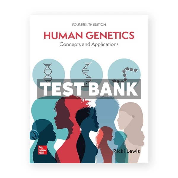 Human Genetics 14th edition Lewis Test Bank