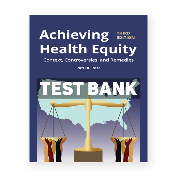 Achieving Health Equity 3rd edition Rose Test Bank