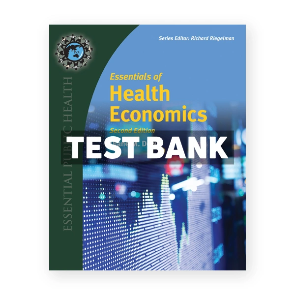 Essentials of Health Economics 2nd edition Dewar Test Bank