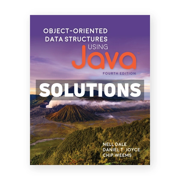 Object - Oriented Data Structures Using Java Fourth Edition 4th edition Dale Solutions Manual