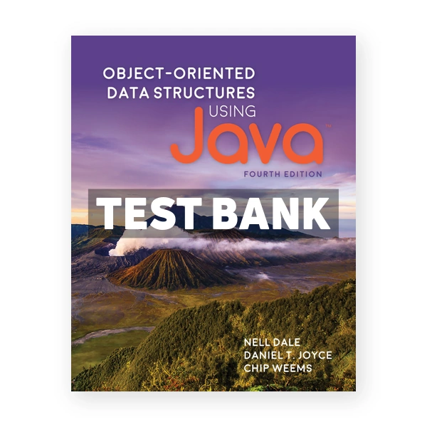 Object - Oriented Data Structures Using Java Fourth Edition 4th edition Dale Test Bank