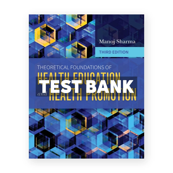 Theoretical Foundations of Health Education and Health Promotion 3rd edition Sharma Test Bank