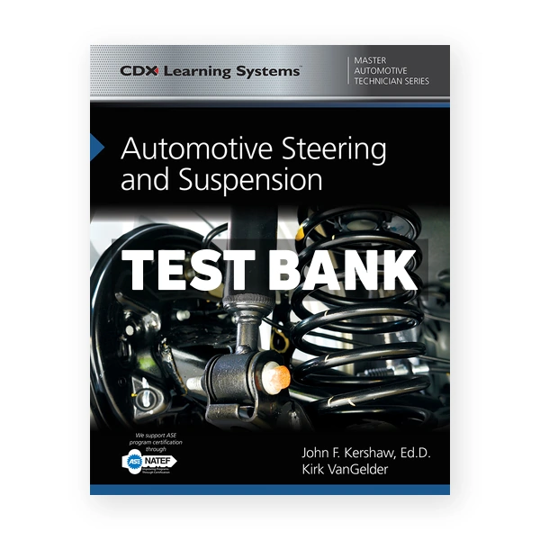 Automotive Suspension and Steering 1st edition Kershaw Test Bank