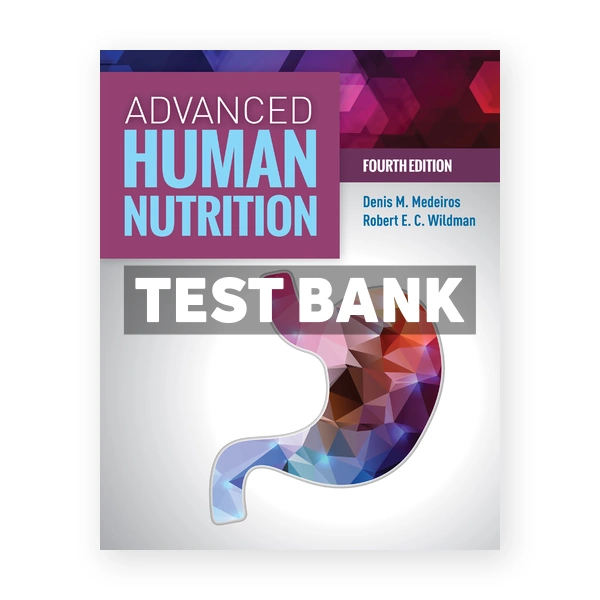 Advanced Human Nutrition 4th edition Medeiros Test Bank