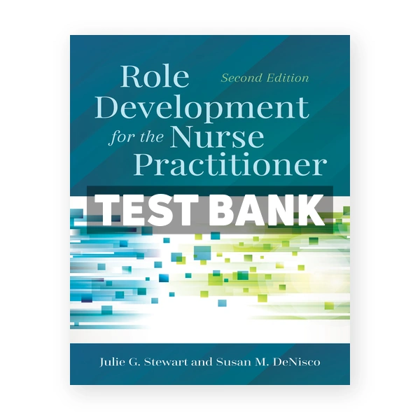 Role Development for the Nurse Practitioner 2nd edition Stewart Test Bank