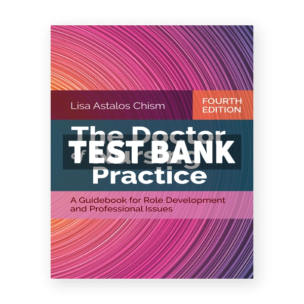 Doctor of Nursing Practice 4th edition Chism Test Bank