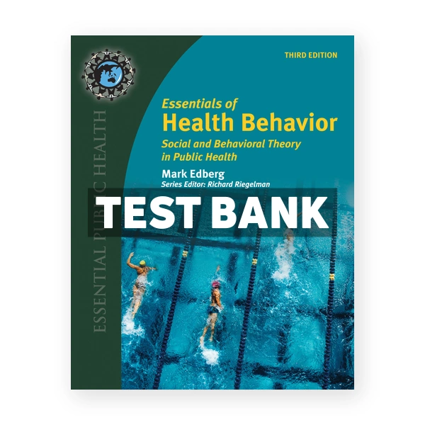 Essentials of Health Behavior 3rd edition Edberg Test Bank