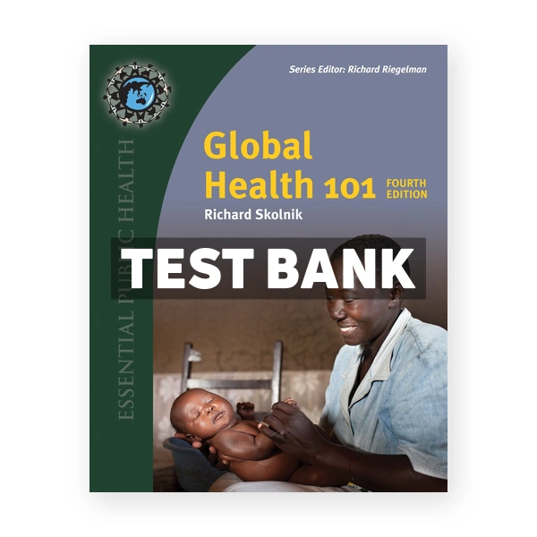 Global Health 101 4th edition Skolnik Test Bank