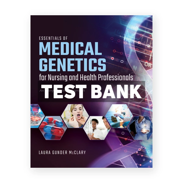 Essentials of Medical Genetics for Nursing and Health Professionals 1st edition McClary Test Bank