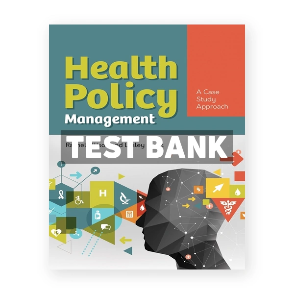 Health Policy Management A Case Approach 1st edition Ellison Test Bank