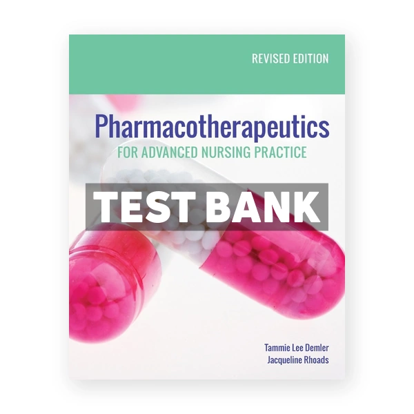 Pharmacotherapeutics for Advanced Nursing Practice Revised Edition 1st edition Demler Test Bank