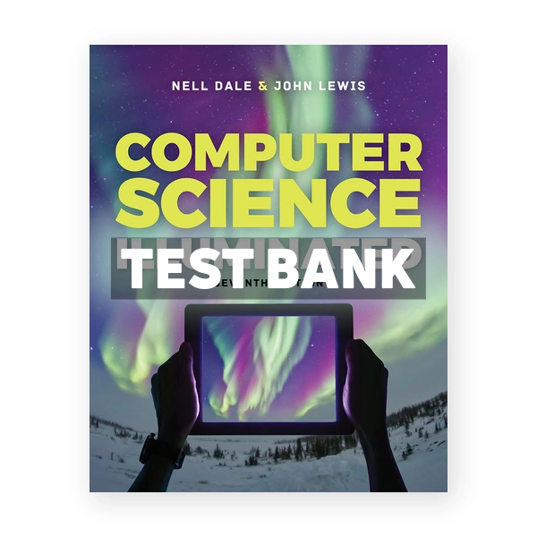 Computer Science Illuminated 7th edition Dale Test Bank