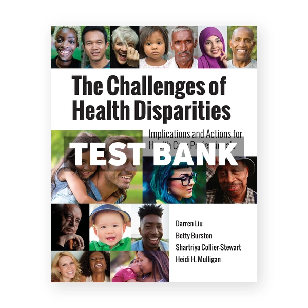 Challenges of Health Disparities 1st edition Liu Test Bank