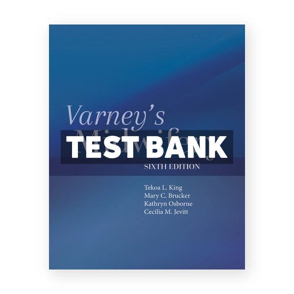 Varney's Midwifery 6th edition King Test Bank