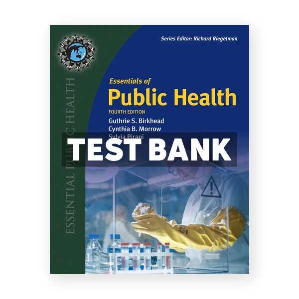 Essentials of Public Health 4th edition Birkhead Test Bank