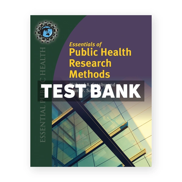 Essentials of Public Health Research Methods 1st edition Crosby Test Bank