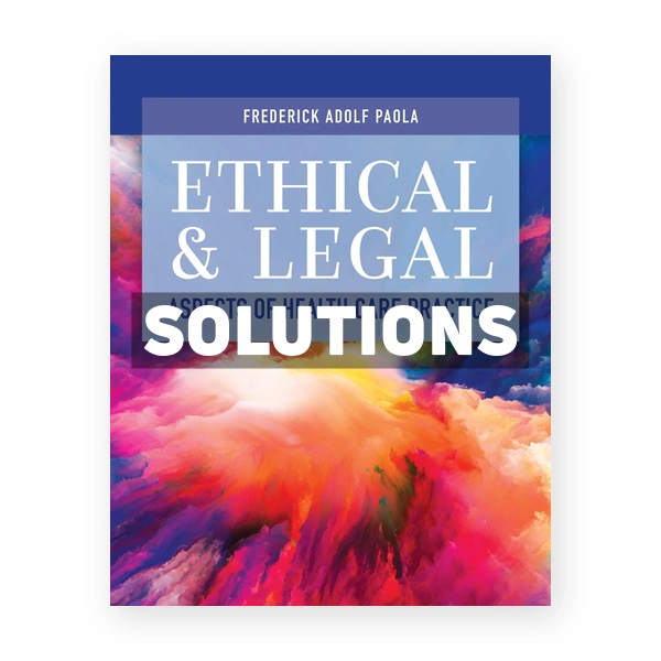 Ethical and Legal Aspects of Health Care Practice 1st edition Paola Solutions Manual