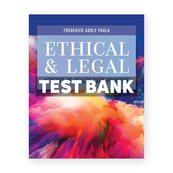 Ethical and Legal Aspects of Health Care Practice 1st edition Paola Test Bank