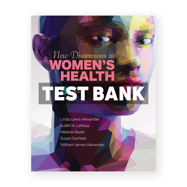 New Dimensions in Women's Health 8th edition Alexander Test Bank