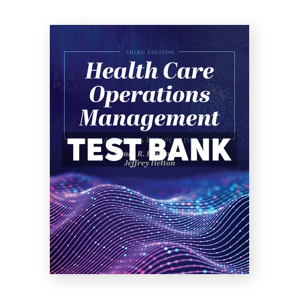 Health Care Operations Management 3rd edition Langabeer Test Bank