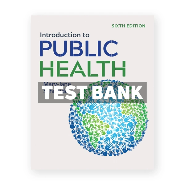 Introduction to Public Health 6th edition Schneider Test Bank