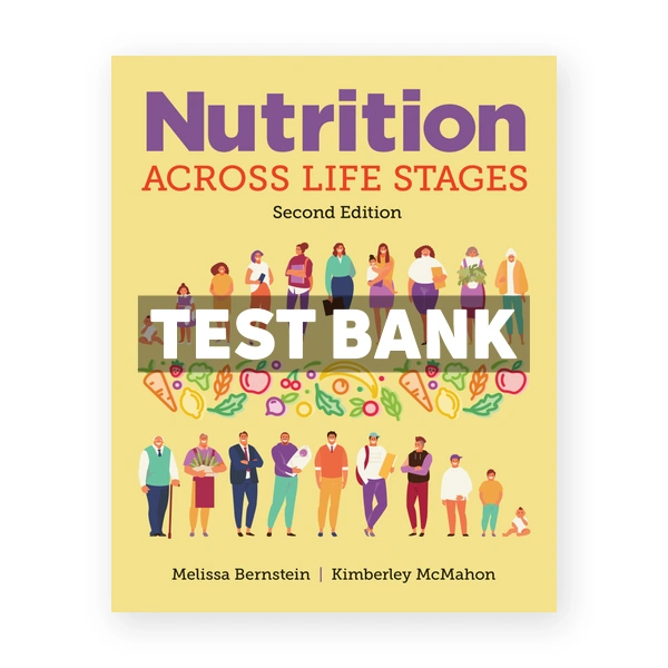 Nutrition Across Life Stages 2nd edition Bernstein Test Bank