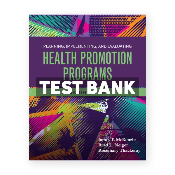 Planning Implementing and Evaluating Health Promotion Programs 8th edition McKenzie Test Bank