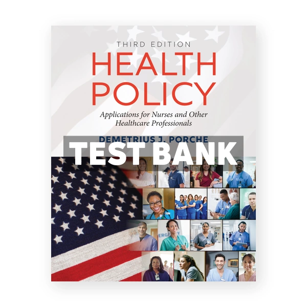 Health Policy 3rd edition Porche Test Bank