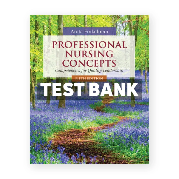 Professional Nursing Concepts 5th edition Finkelman Test Bank