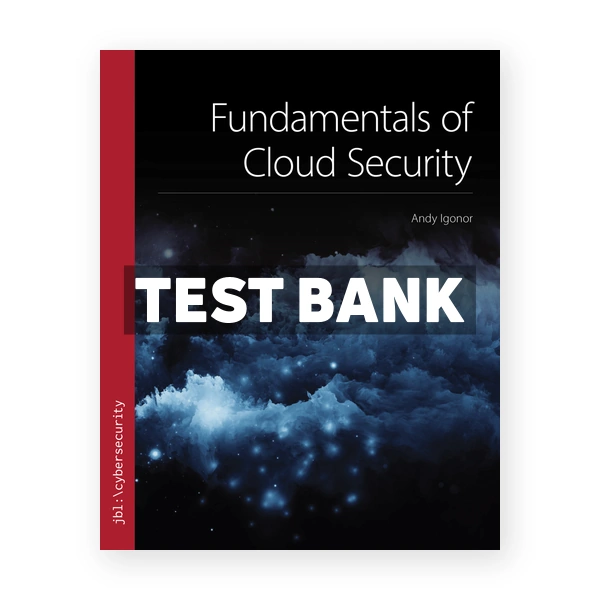 Fundamentals of Cloud Security 1st edition Igonor Test Bank