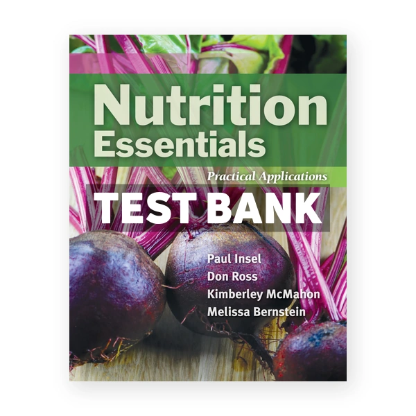 Nutrition Essentials 1st edition Insel Test Bank