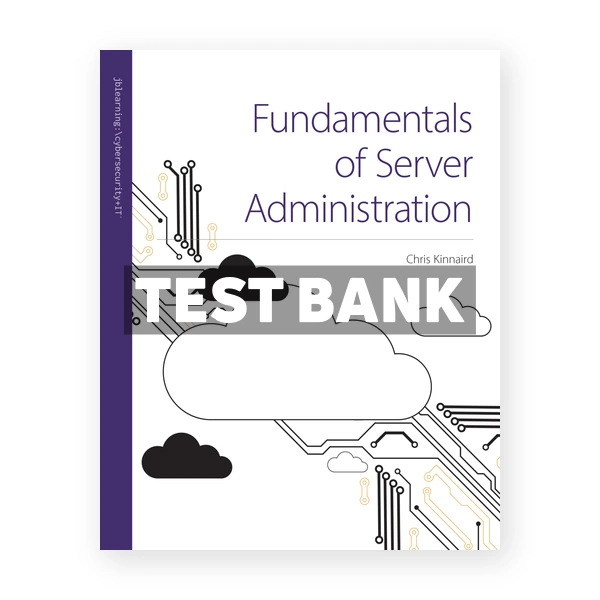 Fundamentals of Server Administration 1st edition Kinnaird Test Bank