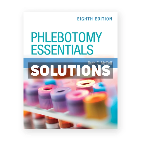Phlebotomy Essentials with Navigate Premier Access 8th edition McCall Solutions Manual