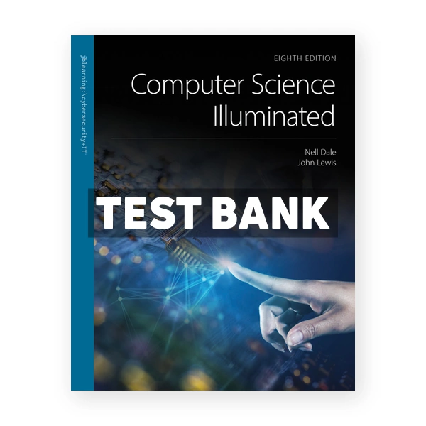 Computer Science Illuminated 8th edition Dale Test Bank