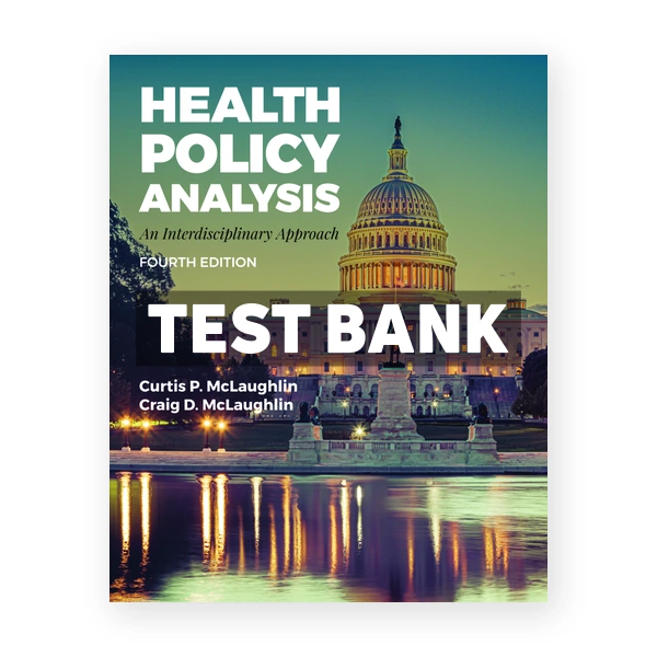 Health Policy Analysis 4th edition McLaughlin Test Bank