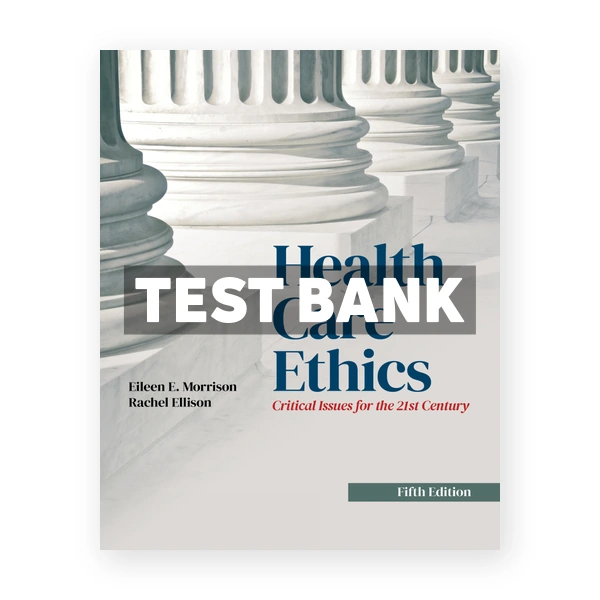 Health Care Ethics 5th edition Morrison Test Bank