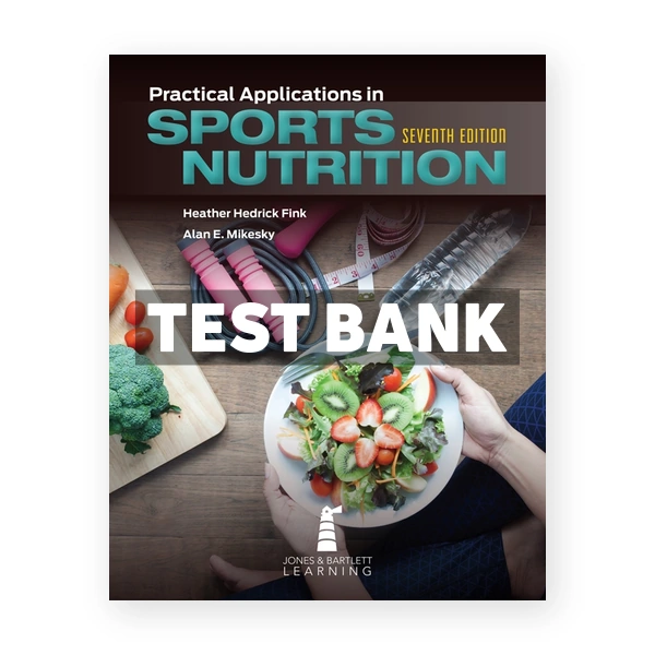 Practical Applications in Sports Nutrition 7th edition Fink Test Bank