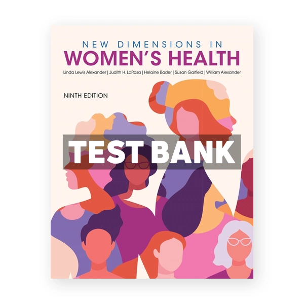 New Dimensions in Women's Health 9th edition Alexander Test Bank