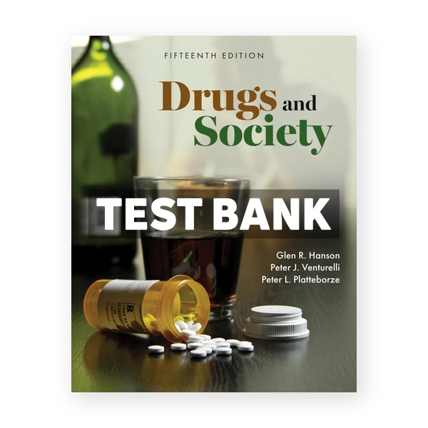 Drugs and Society 15th edition Hanson Test Bank