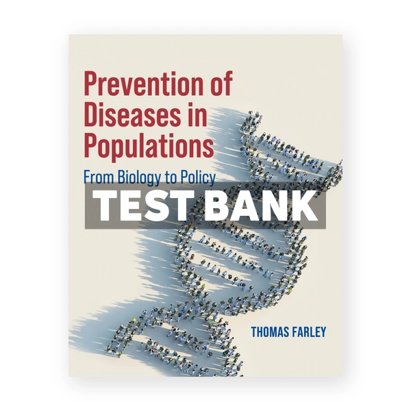 Prevention of Diseases in Populations 1st edition Farley Test Bank