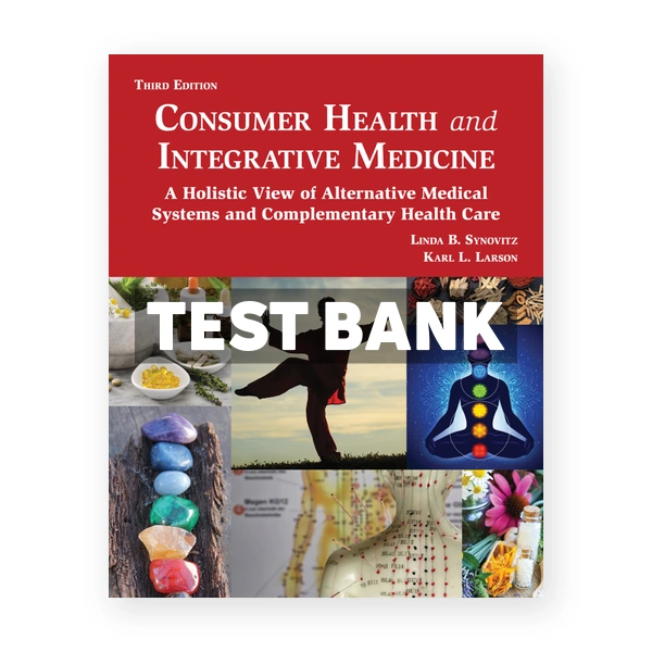 Consumer Health and Integrative Medicine 3rd edition Synovitz Test Bank